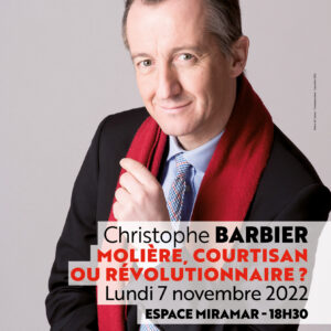 Conférence - Christophe Barbier " Molière, courtisan ou révolutionnaire - 07-11-2022 - 2022