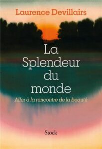 Apprendre à voir la splendeur du monde